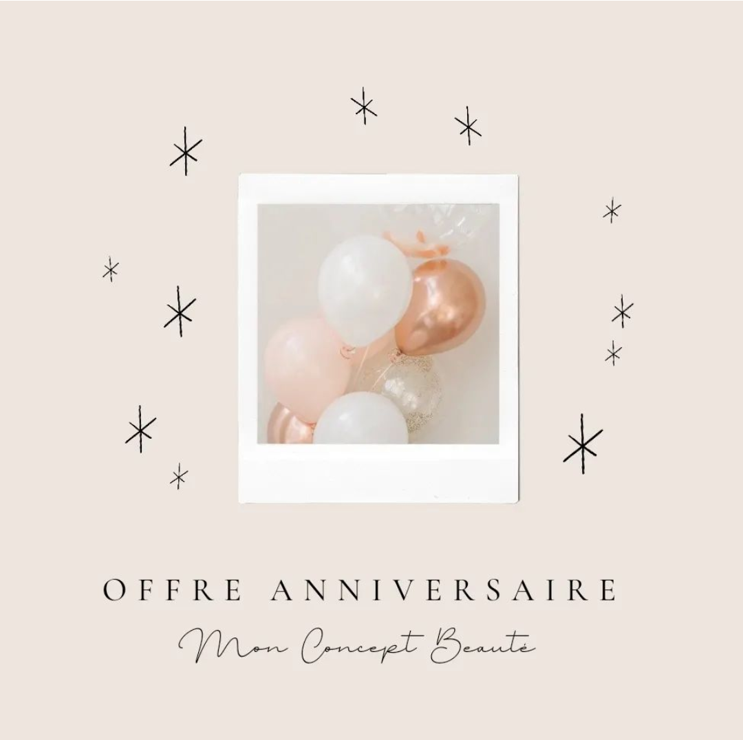 Offre anniversaire - Mon Concept Beauté